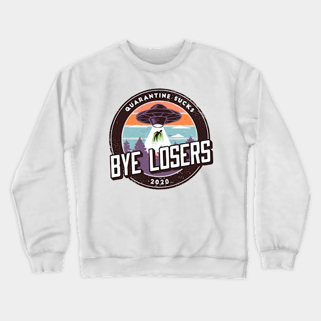 By Losers Abductions Quarantine Sucks Crewneck Sweatshirt by cecatto1994